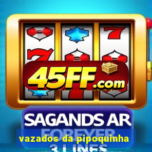 vazados da pipoquinha